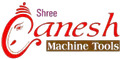 Shree Ganesh Machine Tools